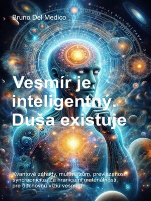 cover image of Vesmír je inteligentný. Duša existuje